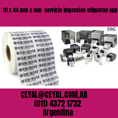 111 x 44 mm x mm  servicio impresion etiquetas opp