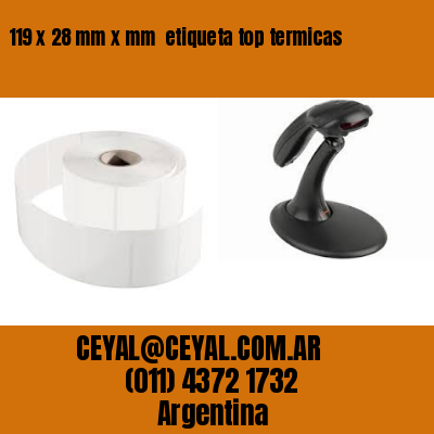 119 x 28 mm x mm  etiqueta top termicas