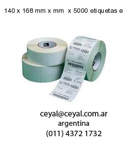 140 x 168 mm x mm  x 5000 etiquetas en rollo