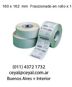 160 x 162  mm  Fraccionado en rollo x 10000