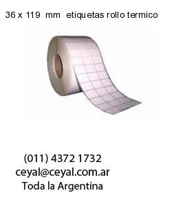 36 x 119  mm  etiquetas rollo termico