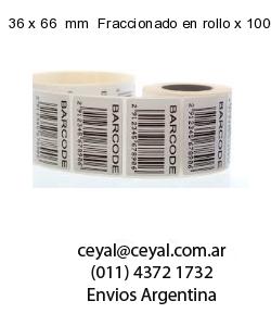 36 x 66  mm  Fraccionado en rollo x 1000