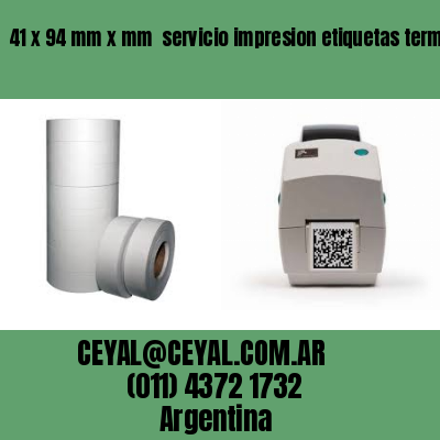 41 x 94 mm x mm  servicio impresion etiquetas termicas