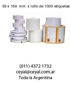 59 x 169  mm  x rollo de 1000 etiquetas x rollos de 5000 etiquet
