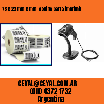78 x 22 mm x mm  codigo barra imprimir