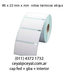 86 x 22 mm x mm  rollos termicos etiquetas