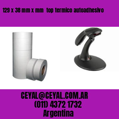 129 x 38 mm x mm  top termico autoadhesivo