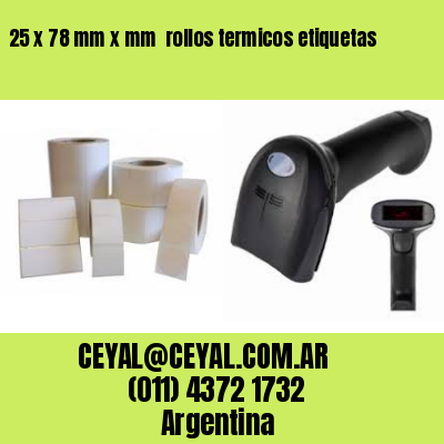 25 x 78 mm x mm  rollos termicos etiquetas