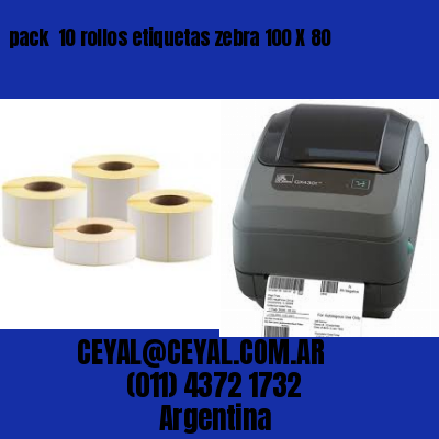 pack  10 rollos etiquetas zebra 100 X 80