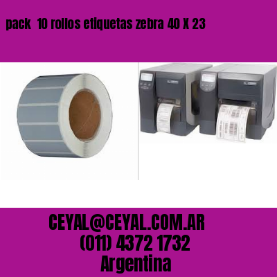 pack  10 rollos etiquetas zebra 40 X 23