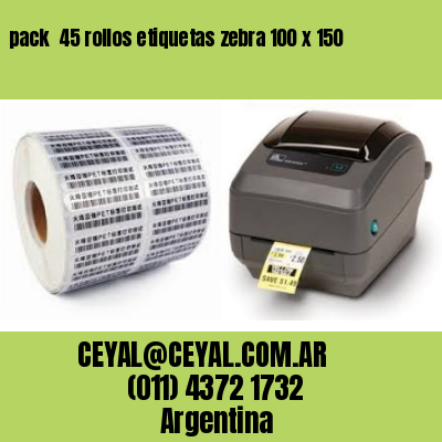 pack  45 rollos etiquetas zebra 100 x 150