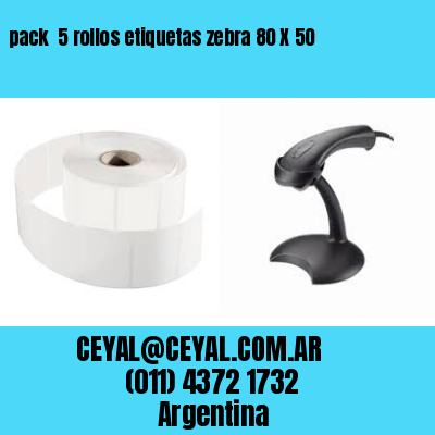 pack  5 rollos etiquetas zebra 80 X 50