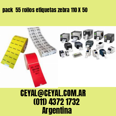 pack  55 rollos etiquetas zebra 110 X 50