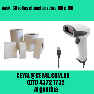 pack  60 rollos etiquetas zebra 100 x 150