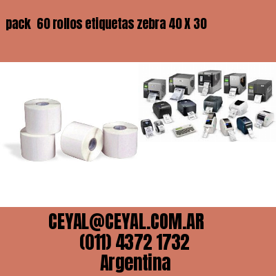 pack  60 rollos etiquetas zebra 40 X 30