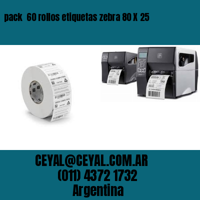 pack  60 rollos etiquetas zebra 80 X 25