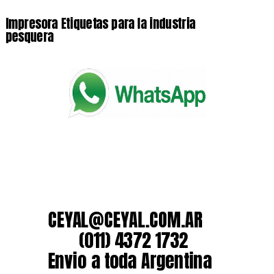 Impresora Etiquetas para la industria pesquera