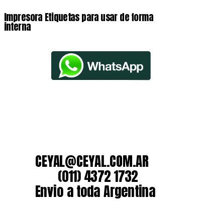 Impresora Etiquetas para usar de forma interna