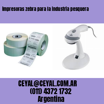 impresoras zebra para la industria pesquera