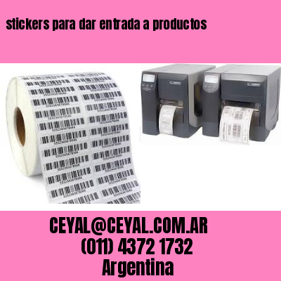 stickers para dar entrada a productos