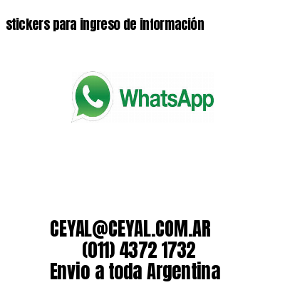 stickers para ingreso de información