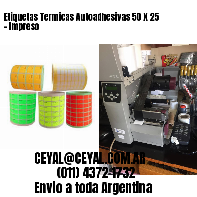 Etiquetas Termicas Autoadhesivas 50 X 25 - Impreso