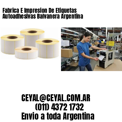 Fabrica E Impresion De Etiquetas Autoadhesivas Balvanera Argentina