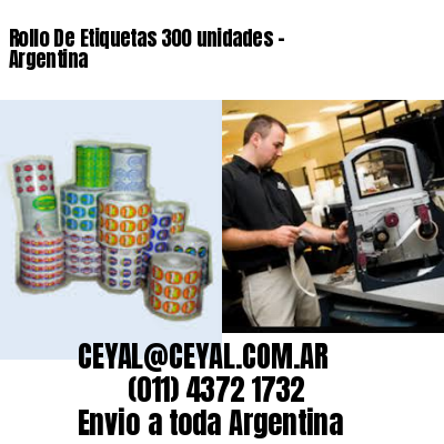 Rollo De Etiquetas 300 unidades – Argentina