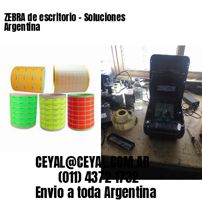 ZEBRA de escritorio – Soluciones Argentina