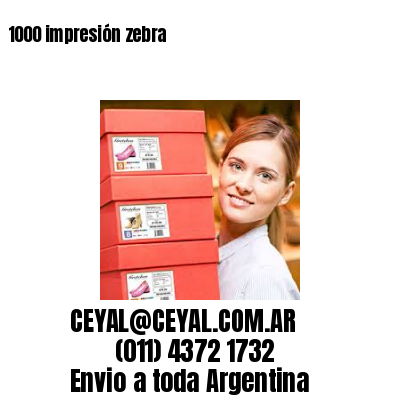 1000 impresión zebra