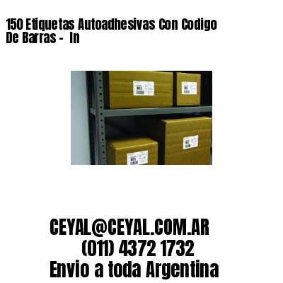 150 Etiquetas Autoadhesivas Con Codigo De Barras –  In