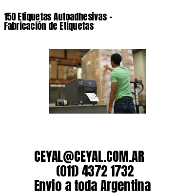 150 Etiquetas Autoadhesivas – Fabricación de Etiquetas