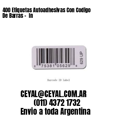 400 Etiquetas Autoadhesivas Con Codigo De Barras –  In