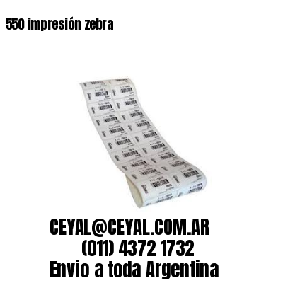 550 impresión zebra