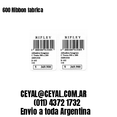 600 Ribbon fabrica