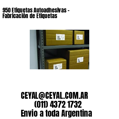 950 Etiquetas Autoadhesivas – Fabricación de Etiquetas