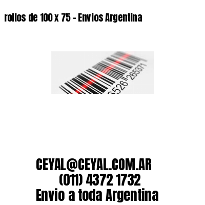 rollos de 100 x 75 - Envios Argentina