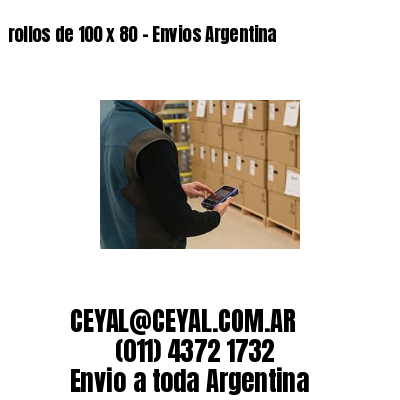 rollos de 100 x 80 - Envios Argentina