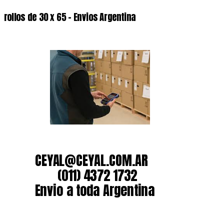 rollos de 30 x 65 – Envios Argentina