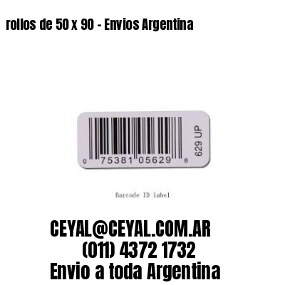 rollos de 50 x 90 – Envios Argentina