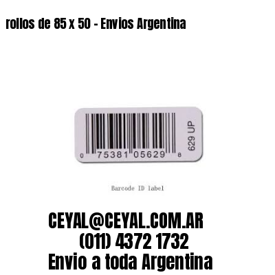 rollos de 85 x 50 – Envios Argentina