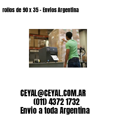 rollos de 90 x 35 – Envios Argentina