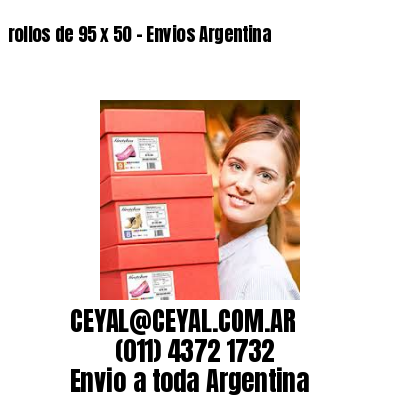 rollos de 95 x 50 – Envios Argentina
