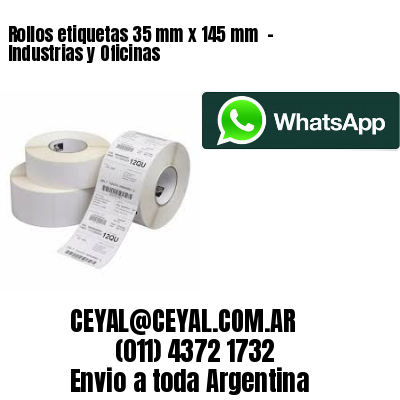 Rollos etiquetas 35 mm x 145 mm  – Industrias y Oficinas