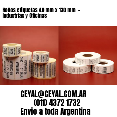 Rollos etiquetas 40 mm x 130 mm  – Industrias y Oficinas