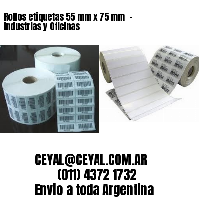 Rollos etiquetas 55 mm x 75 mm  – Industrias y Oficinas