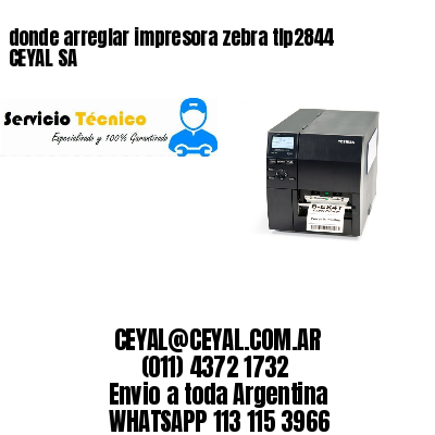 donde arreglar impresora zebra tlp2844 CEYAL SA