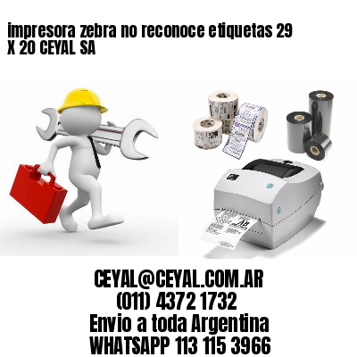 impresora zebra no reconoce etiquetas 29 X 20 CEYAL SA