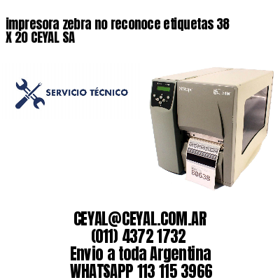 impresora zebra no reconoce etiquetas 38 X 20 CEYAL SA