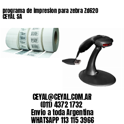programa de impresion para zebra Zd620 CEYAL SA